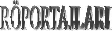 RPORTAJLARI